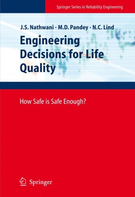 Niels C. Lind, Mahesh D. Pandey, Jatin S. Nathwani - Engineering Decisions for Life Quality, E-bok