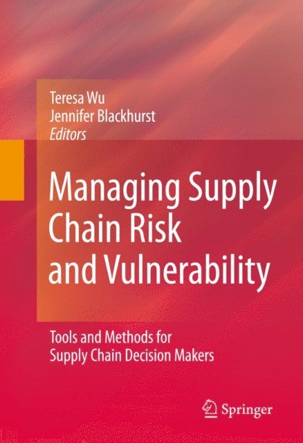 Jennifer Vincent Blackhurst, Teresa Wu - Managing Supply Chain Risk and Vulnerability, E-bok