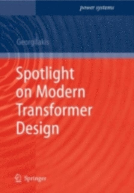 Pavlos Stylianos Georgilakis - Spotlight on Modern Transformer Design, E-bok