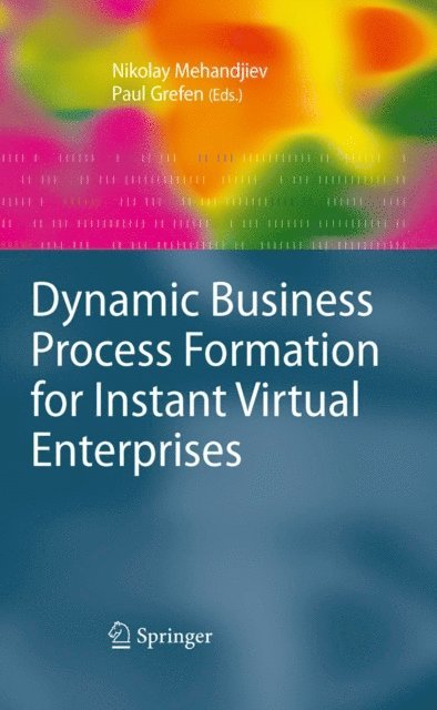 Paul Grefen, Nikolay Mehandjiev - Dynamic Business Process Formation for Instant Virtual Enterprises, E-bok