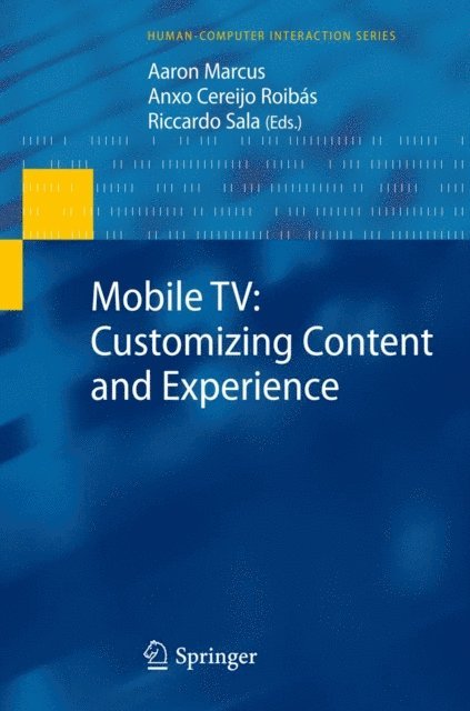 Riccardo Sala, Anxo Cereijo Roibas, Aaron Marcus - Mobile TV: Customizing Content and Experience, E-bok