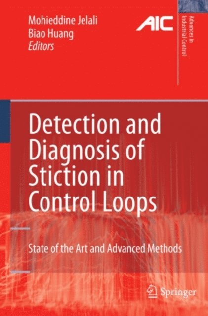 Biao Huang, Mohieddine Jelali - Detection and Diagnosis of Stiction in Control Loops, E-bok