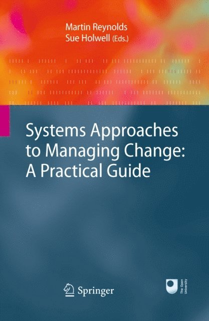 Sue Holwell, Martin Reynolds - Systems Approaches to Managing Change: A Practical Guide, E-bok