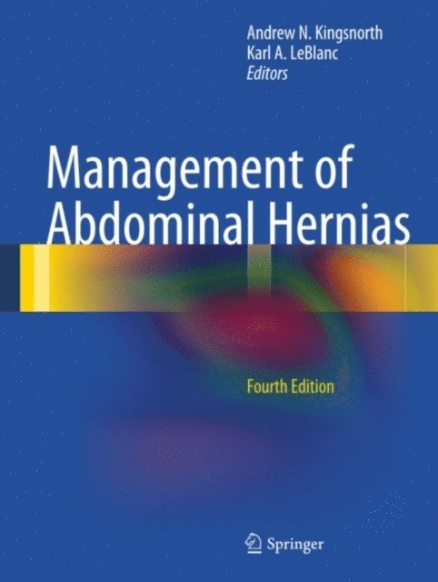 Karl A LeBlanc, Andrew N Kingsnorth - Management of Abdominal Hernias, E-bok