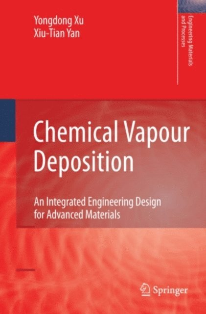 Yongdong Xu, Xiu-Tian Yan - Chemical Vapour Deposition, E-bok