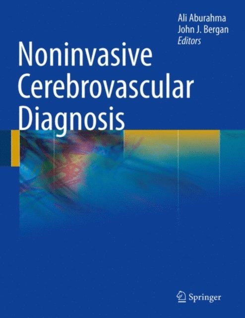 John Bergan, Ali AbuRahma - Noninvasive Cerebrovascular Diagnosis, E-bok