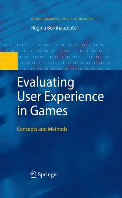 Regina Bernhaupt - Evaluating User Experience in Games, E-bok