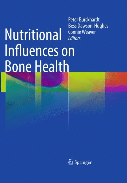 Connie M. Weaver, Bess Dawson-Hughes, Peter Burckhardt - Nutritional Influences on Bone Health, E-bok