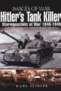 Hitler's Tank Killer: Sturmgeschutz at War 1940-1945