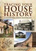 Tracing Your House History: A Guide For Family Historians