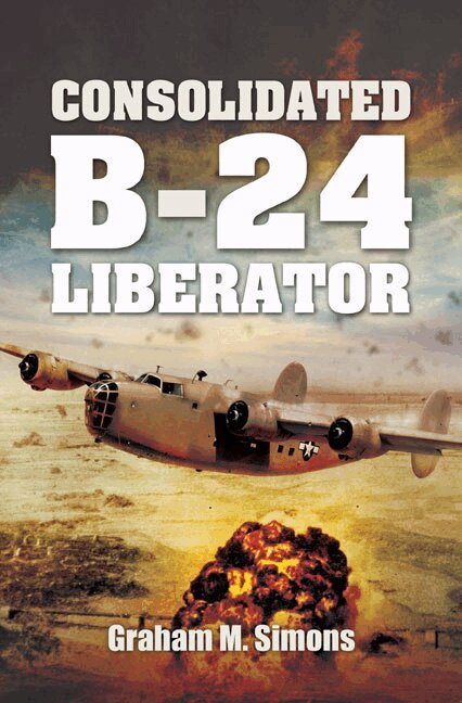 Graham Simons - Consolidated B-24 - Liberator, Inbunden. Tillgänglighet: Lägg i varukorg