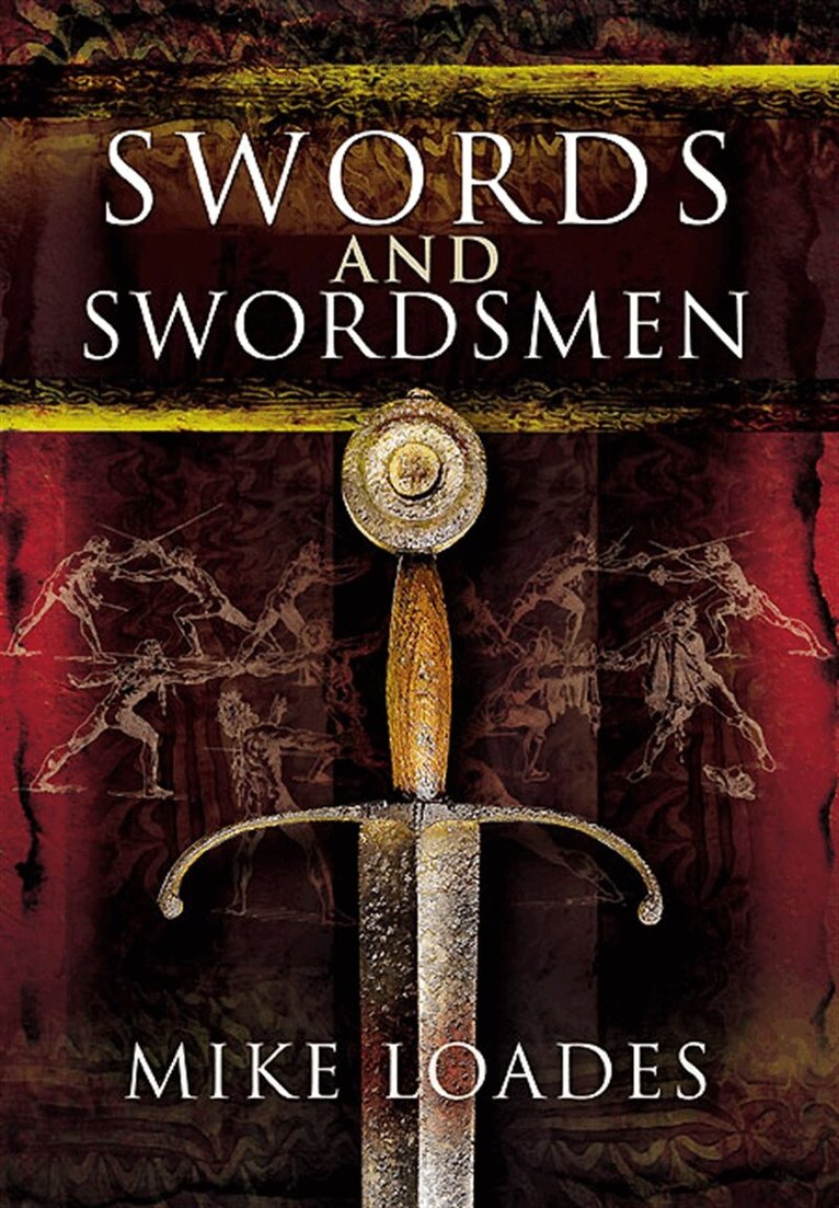 Mike Loades - Swords and Swordsmen, E-bok