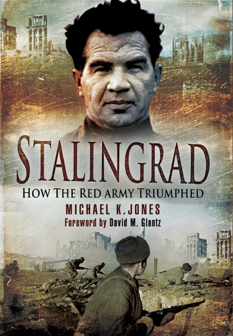 Michael K. Jones - Stalingrad: How the Red Army Triumphed, E-bok