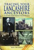 Tracing Your Lancashire Ancestors: A Guide for Family Historians