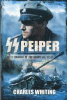 SS Peiper: Battle Commander SS Leibstandarte Adolf Hitler