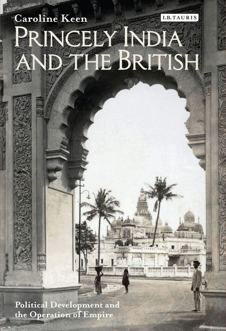 Caroline Keen - Princely India and the British, Inbunden. Tillgänglighet: Lägg i varukorg