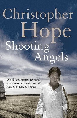 Christopher Hope - Shooting Angels, Häftad. Tillgänglighet: Lägg i varukorg