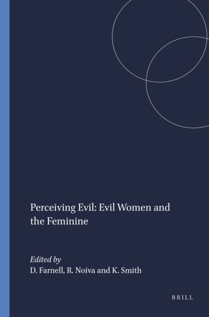 Kristen Smith, Rute Noiva, David Farnell - Perceiving Evil: Evil Women and the Feminine, E-bok