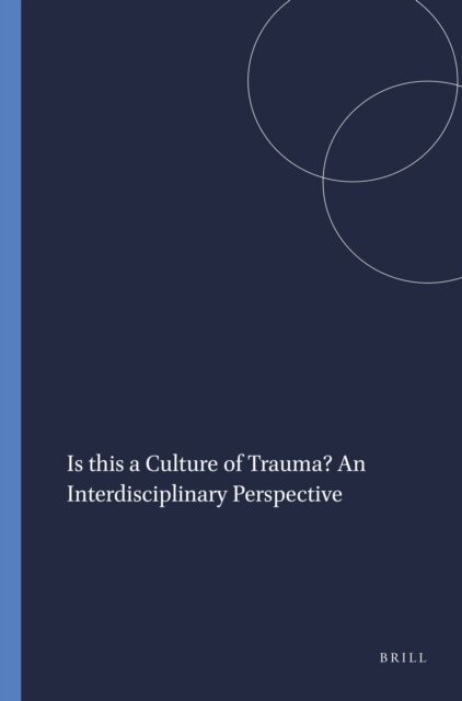 Michael Bick, Jessica Aliaga Lavrijsen - Is this a Culture of Trauma? An Interdisciplinary Perspective, E-bok