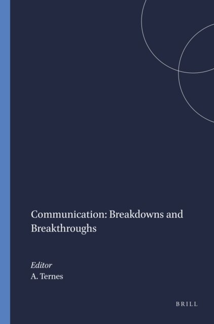 Anabel Ternes - Communication: Breakdowns and Breakthroughs, E-bok