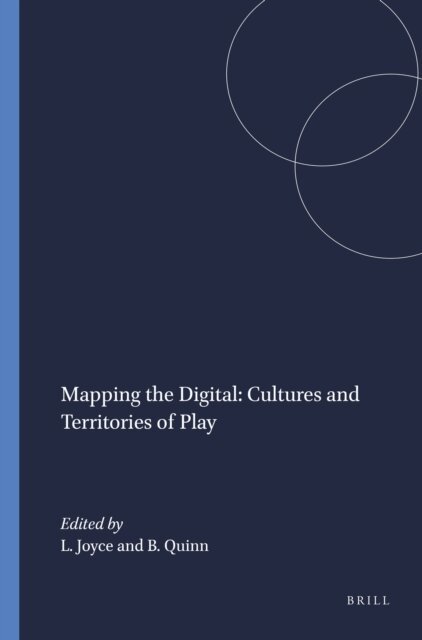 Brian Quinn, Lindsey Joyce - Mapping the Digital: Cultures and Territories of Play, E-bok
