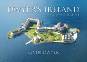 Kevin Dwyer - Dwyer's Ireland: A View from Above, Häftad
