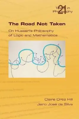 Claire Ortiz Hill, Jairo Jose da Silva - Road Not Taken. On Husserl's Philosophy of Logic and Mathematics, Häftad. Tillgänglighet: Lägg i varukorg