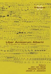 Liber Amicorum Alberti. A Tribute to Albert Visser