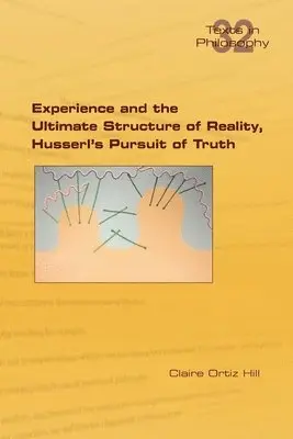 Claire Ortiz Hill - Experience and the Ultimate Structure of Reality on Husserl's Pursuit of Truth, Häftad. Tillgänglighet: Lägg i varukorg