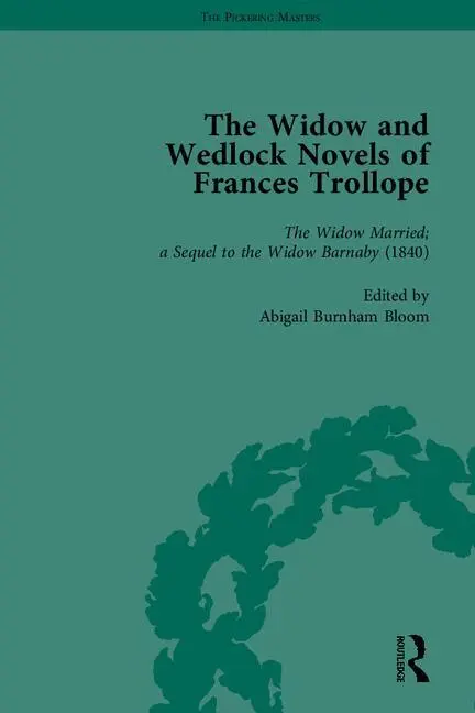 Abigail Burnham Bloom - Widow and Wedlock Novels of Frances Trollope. Tillgänglighet: Tillfälligt slut