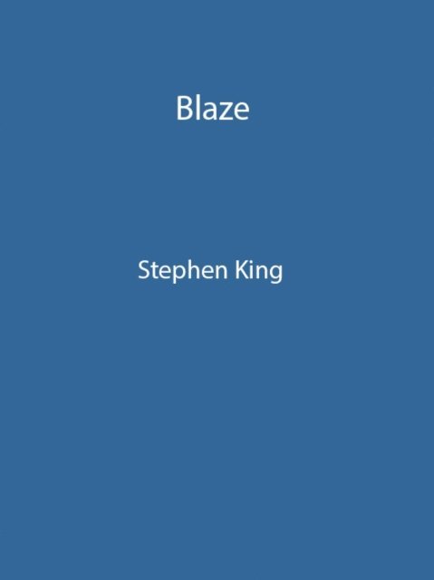 Richard Bachman, Stephen King - Blaze, E-bok