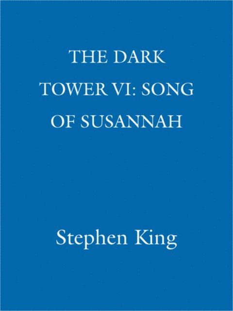 Stephen King - Dark Tower VI: Song of Susannah, E-bok