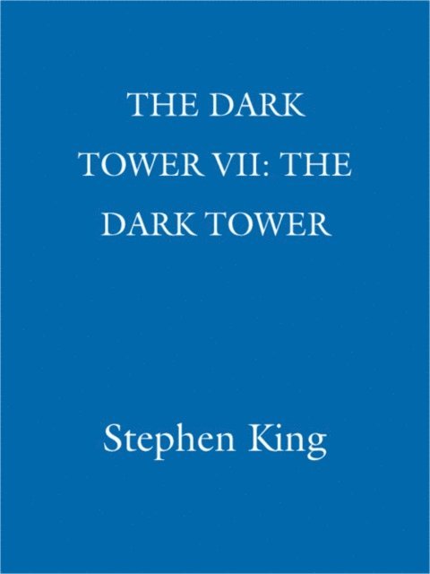 Stephen King - Dark Tower VII: The Dark Tower, E-bok