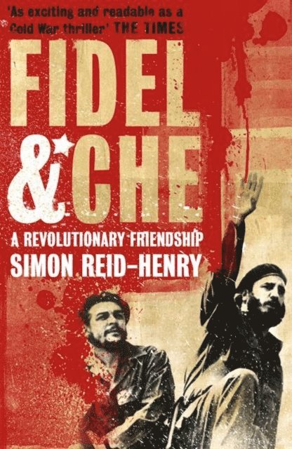 Simon Reid-Henry - Fidel and Che, E-bok