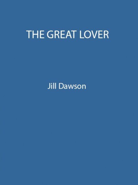 Jill Dawson - Great Lover, E-bok