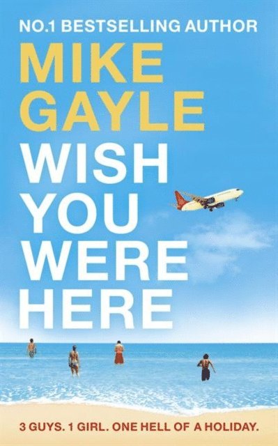 Mike Gayle - Wish You Were Here, E-bok