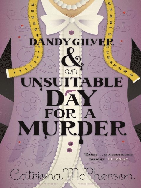 Catriona McPherson - Dandy Gilver and an Unsuitable Day for a Murder, E-bok