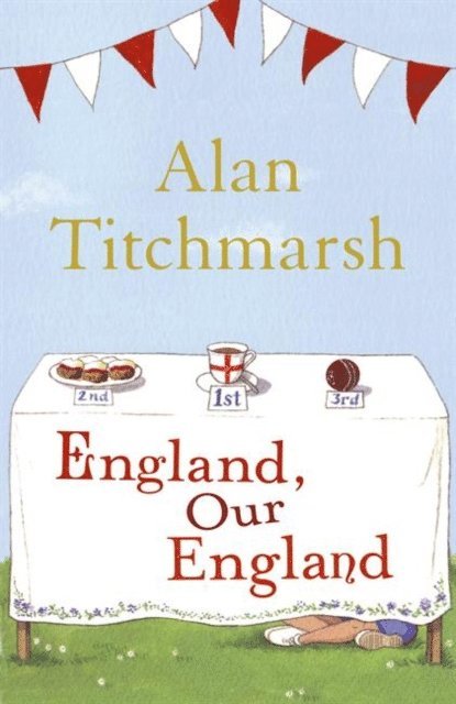 Alan Titchmarsh - England, Our England, E-bok