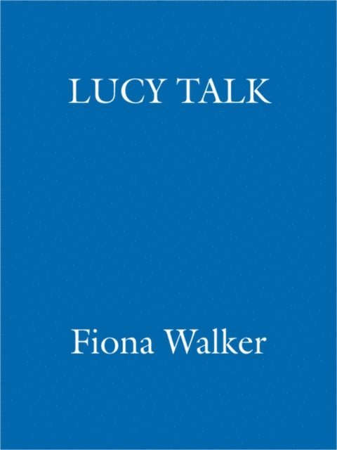 Fiona Walker - Lucy Talk, E-bok