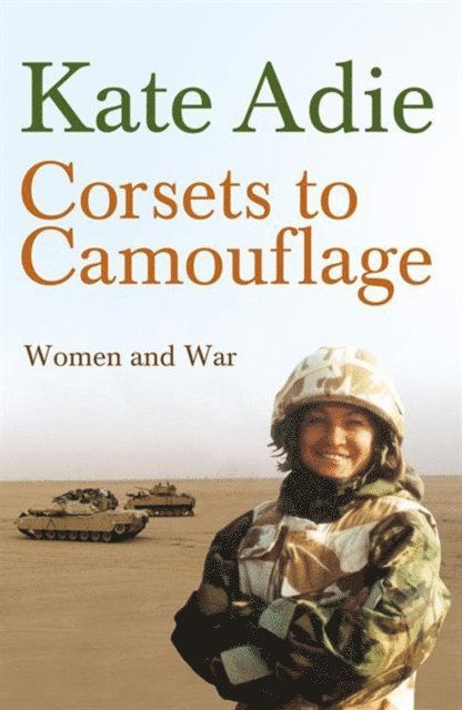 Imperial War Museums, (In Assoc. With Imperial, Kate Adie - Corsets To Camouflage, E-bok