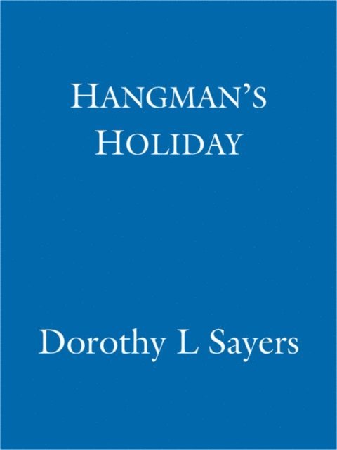 Dorothy L Sayers - Hangman's Holiday, E-bok