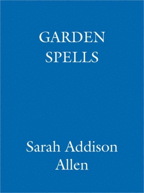 Sarah Addison Allen - Garden Spells, E-bok. Tillgänglighet: Lägg i varukorg