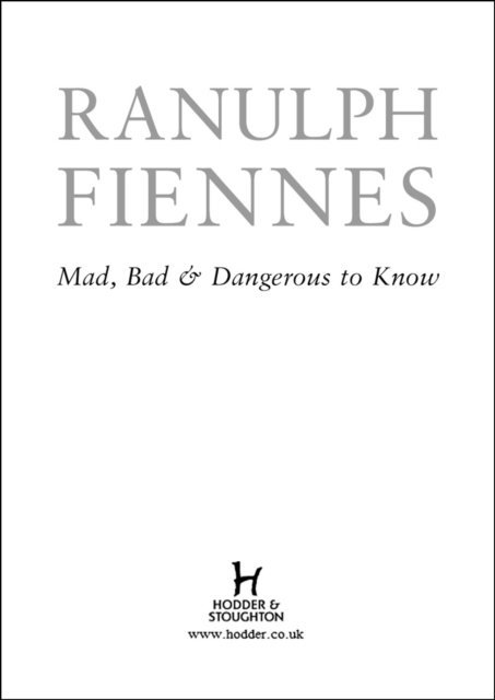 Ranulph Fiennes - Mad, Bad and Dangerous to Know, E-bok