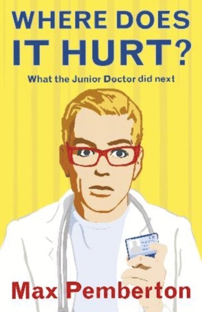 Max Pemberton - Where Does it Hurt?, E-bok