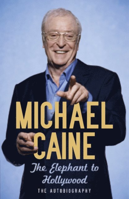 Michael Caine - Elephant to Hollywood, E-bok