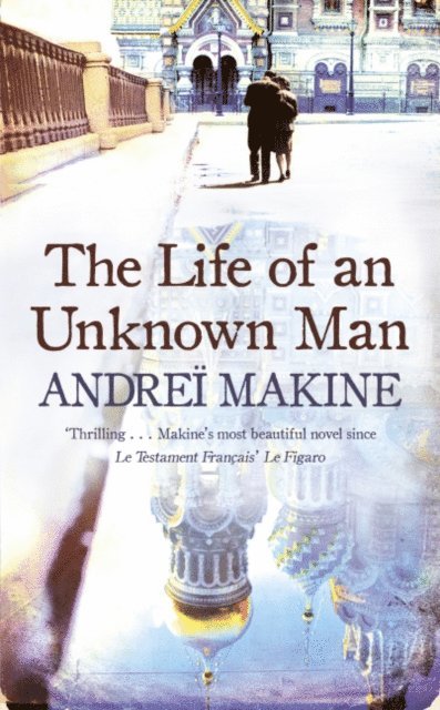 Andrei Makine, Andre Makine - Life of an Unknown Man, E-bok