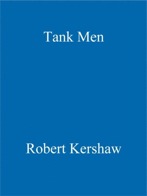 Robert Kershaw - Tank Men, E-bok. Tillgänglighet: Lägg i varukorg
