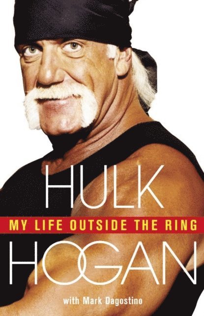 Hulk Hogan - My Life Outside the Ring, E-bok