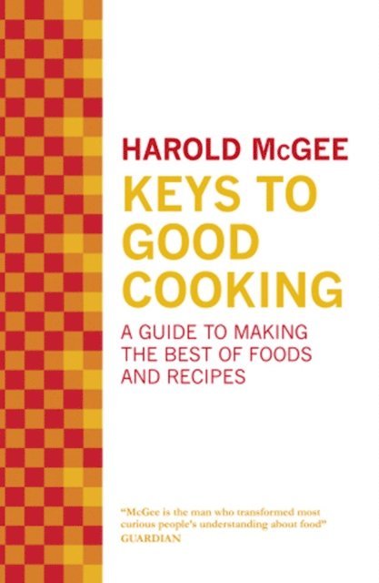 Harold Mcgee - Keys to Good Cooking, E-bok