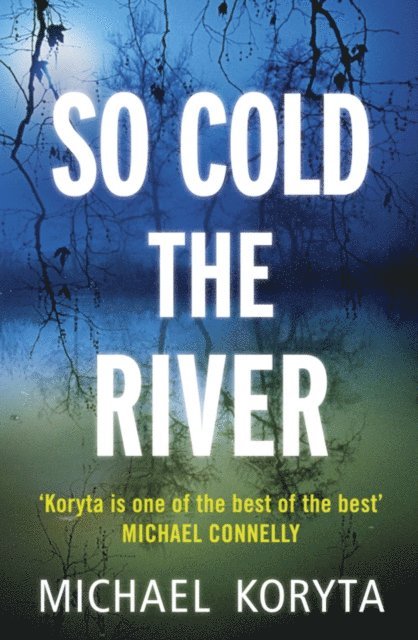 Michael Koryta - So Cold The River, E-bok